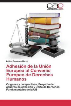 Paperback Adhesión de la Unión Europea al Convenio Europeo de Derechos Humanos [Spanish] Book