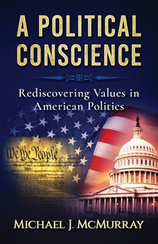 Paperback A Political Conscience: Rediscovering Values in American Politics Book