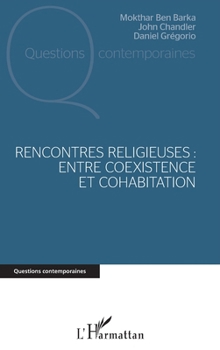 Rencontres religieuses: Entre coexistence et cohabitation (Questions Contemporaines) (French Edition)