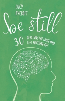 Paperback Be Still: 30 devotions for those who feel anything but Book