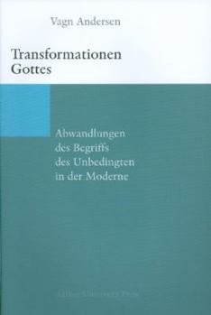 Paperback Transformationen Gottes: Abwandlungen Des Begriffs Des Unbedingten in Der Moderne [German] Book