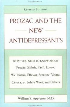 Paperback Prozac and the New Antidepressants (Revised Edition): What You Need Know Abt Prozac Zoloft Paxil Luvox Wellbutrineffexor Serzone Vest Book