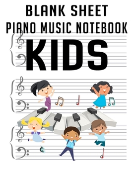 Blank Sheet Piano Music Notebook Kids: 100 Pages of Wide Staff Paper (8.5x11), Perfect for learning and writing