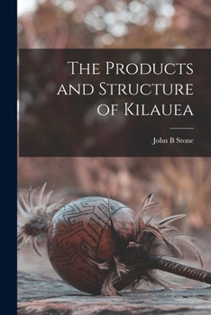 Paperback The Products and Structure of Kilauea Book
