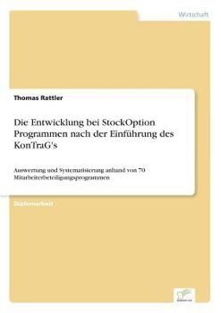Paperback Die Entwicklung bei StockOption Programmen nach der Einführung des KonTraG's: Auswertung und Systematisierung anhand von 70 Mitarbeiterbeteiligungspro [German] Book