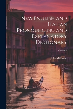 Paperback New English and Italian Pronouncing and Explanatory Dictionary; Volume 2 Book