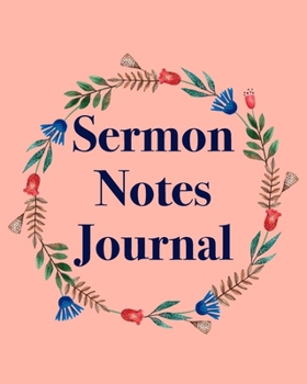 Paperback Sermon Notes Journal: An Inspirational Worship Notebook Book