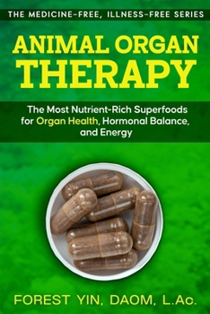 Paperback Animal Organ Therapy: The Most Nutrient-Rich Superfoods for Organ Health, Hormonal Balance, and Energy Book