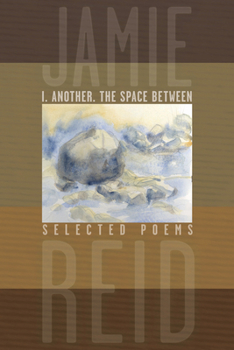 Paperback I. Another, the Space Between: Selected Poems Book