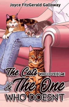 Paperback The Cats Who Love(d) Me and the One Who Doesn't Book