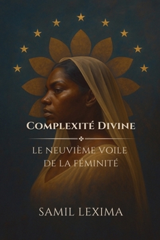 Paperback Complexité Divine: Le Neuvième Voile de la Féminité [French] Book
