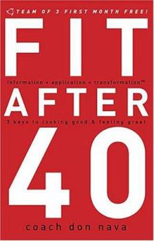 Hardcover Fit After 40: 3 Keys to Looking Good And Feeling Great Book
