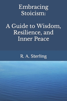 Paperback Embracing Stoicism: A Guide to Wisdom, Resilience, and Inner Peace Book