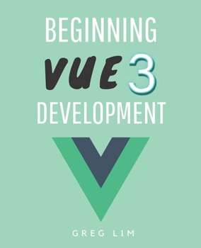 Paperback Beginning Vue 3 Development: Learn Vue.js 3 web development Book