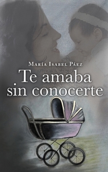 Hardcover Te amaba sin conocerte [Spanish] Book