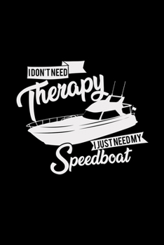 Paperback I don't need therapy I just need my speedboat: 6x9 SPEEDBOAT - blank with numbers paper - notebook - notes Book