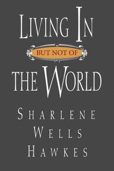 Hardcover Living in But Not of the World Book