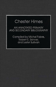 Hardcover Chester Himes: An Annotated Primary and Secondary Bibliography Book
