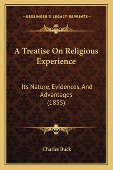 Paperback A Treatise On Religious Experience: Its Nature, Evidences, And Advantages (1855) Book