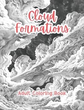 Paperback Cloud Formations Adult Coloring Book Grayscale Images By TaylorStonelyArt: Volume I Book