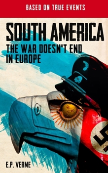 Paperback South America: The War Doesn't End in Europe Book