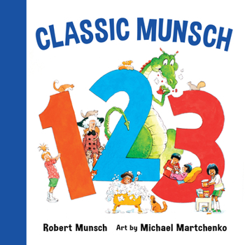 Classic Munsch 123 - Book  of the Classic Munsch Concept Series