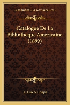 Paperback Catalogue De La Bibliotheque Americaine (1899) [French] Book