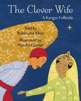 Hardcover The Clever Wife: A Kyrgyz Folktale Book