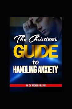 Paperback The Christian's Guide to Handling Anxiety Book