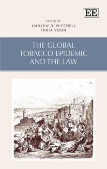 Hardcover The Global Tobacco Epidemic and the Law Book