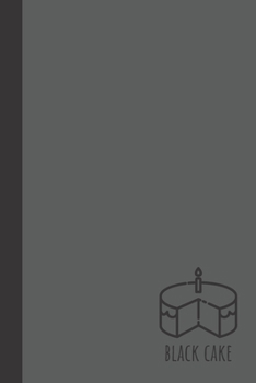 black cake: small lined Cake Notebook / Travel Journal to write in (6'' x 9'') 120 pages
