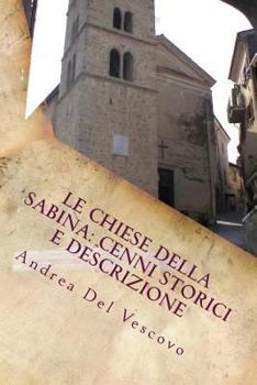 Paperback Le chiese della Sabina: cenni storici e descrizione: Volume VI [Italian] Book