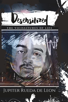 Paperback Desensitized: The Vicissitudes of Life Book