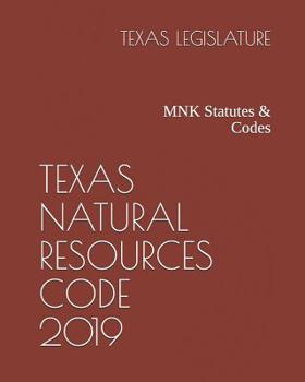 Paperback Texas Natural Resources Code 2019: Mnk Statutes & Codes Book