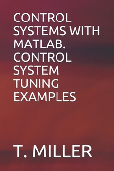 Paperback Control Systems with Matlab. Control System Tuning Examples Book