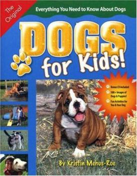 Paperback Dogs for Kids!: Everything You Need to Know about Dogs [With CD] Book