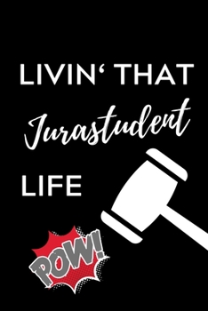Paperback Livin' That Jurastudent Life: A5 Geschenkbuch BLANKO zum Jura Studium - Notizbuch f?r Rechts-studenten Anw?lte Jurist - witziger Spruch zum Abitur - [German] Book