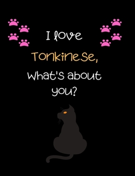 I love Tonkinese, What's about you?: Cut Cat Handwriting Workbook For Kids, practicing Letters, Words, Sentences.