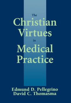 Hardcover The Christian Virtues in Medical Practice Book