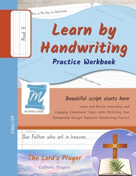 Learn by Handwriting, Practice Workbook - The Lord's Prayer - Catholic Prayers - Print, Level 3: Children and Adults. Repetition, Fast Learning, Memory, Focus - English