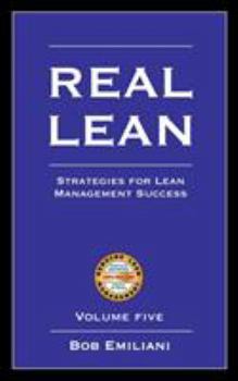 Paperback Real Lean: Strategies for Lean Management Success (Volume Five) Book