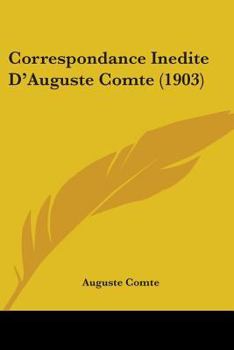 Paperback Correspondance Inedite D'Auguste Comte (1903) Book