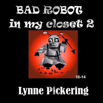 Paperback Bad Robot in my closet 2: Can the Earth be Saved? Book