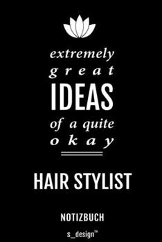 Notizbuch für Hair Stylisten / Hair Stylist: Originelle Geschenk-Idee [120 Seiten liniertes blanko Papier] (German Edition)