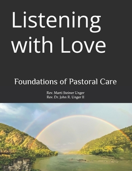 Paperback Listening with Love: Foundations of Pastoral Care Book