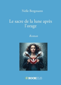 Paperback Le sacre de la lune après l'orage: Roman [French] Book