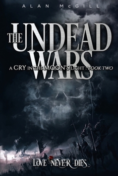 Paperback The Undead Wars: A Cry in the Moon's Light Book Two Book