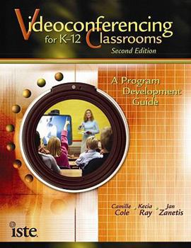 Videoconferencing for K-12 Classrooms, Second Edition: A Program Development Guide