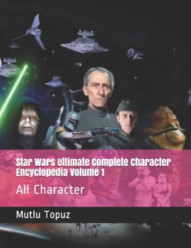 Paperback Star Wars Ultimate Complete Character Encyclopedia Volume 1: All Character Book