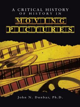 Paperback A Critical History of History in Moving Pictures Book